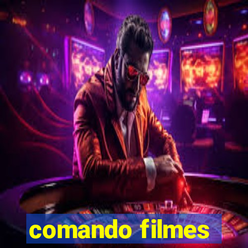 comando filmes